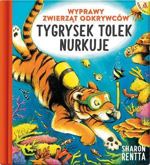 Tygrysek Tolek nurkuje. Wyprawy zwierząt odkrywców. Tom 1