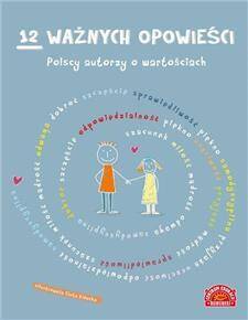 12 ważnych opowieści Polscy autorzy o wartośc