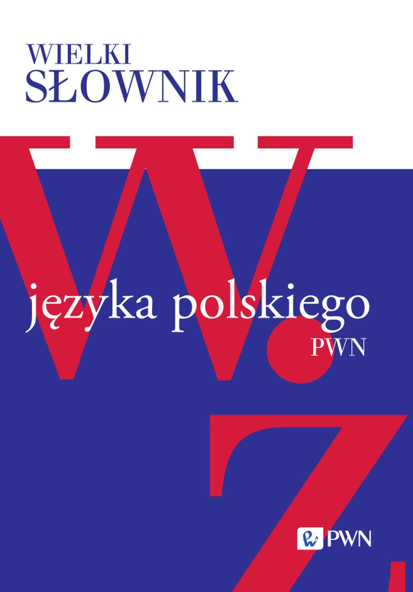 Wielki słownik języka polskiego PWN Tom V