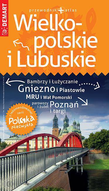 Wielkopolskie i Lubuskie - przewodnik + atlas Polska Niezwykła 2021