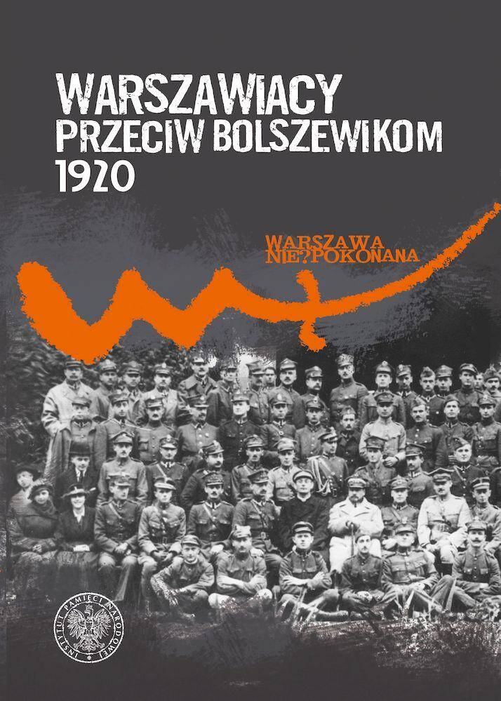 Warszawiacy przeciw bolszewikom 1920–2020