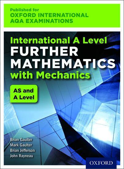 International AS & A Level Further Mathematics for Oxford International AQA Examinations With Mechanics: Print Textbook