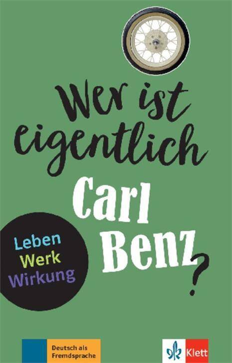 Wer ist eigentlich Carl Benz? Leben-Werk-Wirkung
