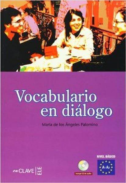 Vocabulario en diálogo. Nivel básico (A1-A2). Incluye CD de audio.