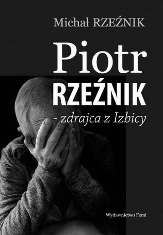 Piotr Rzeźnik - zdrajca z Izbicy