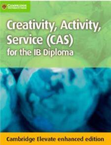 Creativity, Activity, Service (CAS) for the IB Diploma Cambridge Elevate enhanced edition (2Yr)