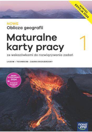 Geografia NOWE OBLICZA GEOGRAFII 1 Maturalne Karty Pracy Zakres Rozszerzony Szkoła Ponadpodstawowa (PP) Edycja 2024