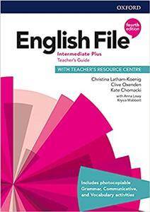 English File Fourth Edition Intermediate Plus Teacher's Guide with Teacher's Resource Centre (książka nauczyciela 4E, 4th ed., czwarta edycja)