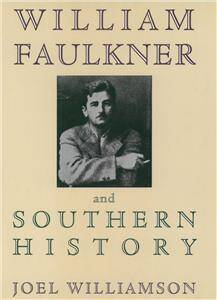 WILLIAM FAULKNER&SOUTHERN HIST.
