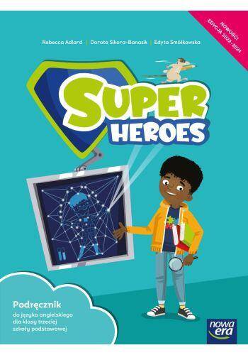 Super Heroes 3 Podręcznik do języka angielskiego do klasy trzeciej szkoły podstawowej 2022-2024