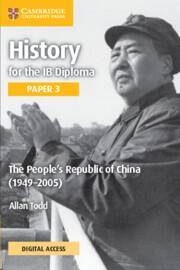 History for the IB Diploma Paper 3 The People's Republic of China (1949-2005) Coursebook with Digital Access (2 Years)