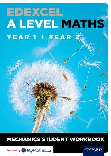 Edexcel A Level Maths: Mechanics Student Workbook (pack of 10)