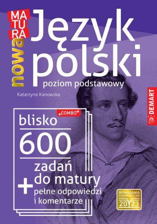 Język polski poziom podstawowy. 600 zadań do matury. Nowa matura