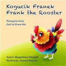 Kogucik Franek / Frank The Rooster Poznajcie mnie Wersja dwujęzyczna
