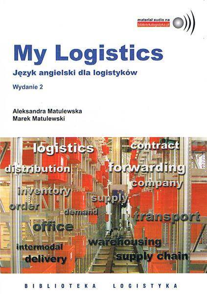 My Logistics. Język angielski dla logistyków. Wydanie 2