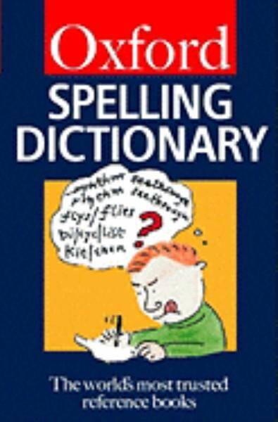 Oxford Spelling Dictionary (Oxford Paperback Reference)