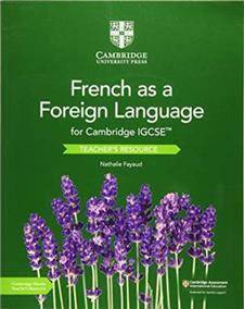 Cambridge IGCSEA French as a Foreign Language Teacher's Resource with Cambridge Elevate