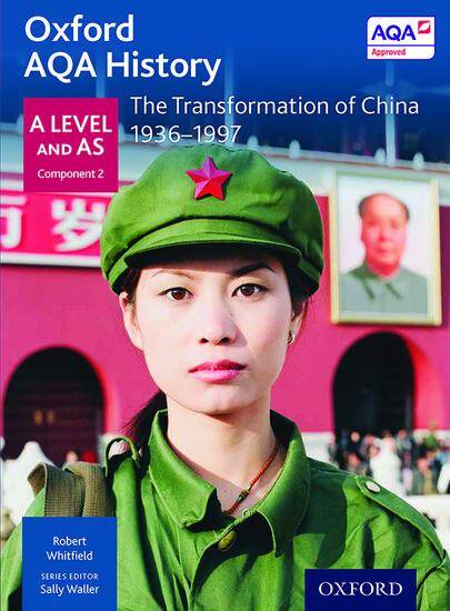 Oxford AQA History for A Level - 2015 specification: Depth Study - The Transformation of China 1936-1997