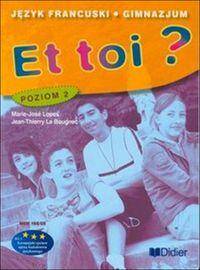 Et toi? poziom 2 Język francuski podręcznik Gimnazjum