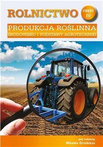 Rolnictwo część 4 Produkcja roślinna Środowisko i podstawy agrotechniki