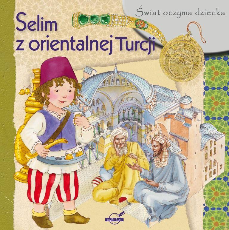 Selim z orientalnej turcji świat oczyma dziecka