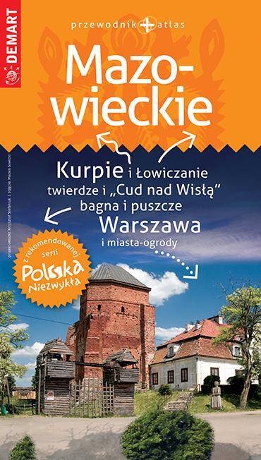 Mazowieckie - przewodnik + atlas Polska Niezwykła 2021