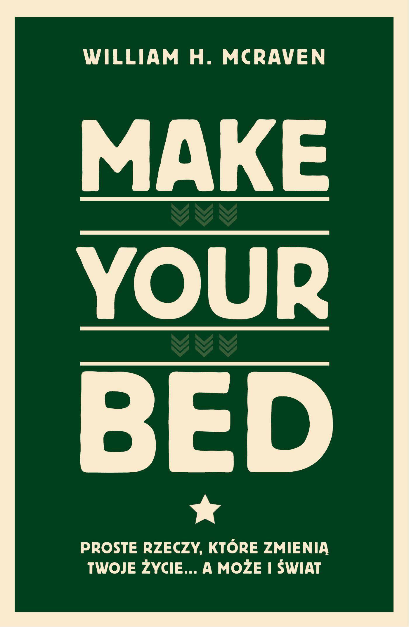 Make Your Bed. Proste rzeczy, które zmienią twoje życie… a może i świat