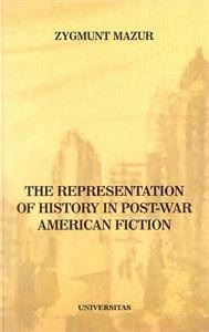 The Representation of History in Post-War American Fiction