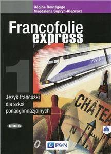 Francofolie express 1. Nowa edycja. Podręcznik dla szkół ponadgimnazjalnych z CD audio