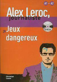 Jeux Dangereux Alex Leroc, journaliste + CD
