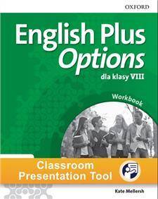 ENGLISH PLUS OPTIONS dla klasy VIII. Classroom Presentation Tool (materiały na tablicę interaktywną)