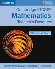 Cambridge IGCSE Mathematics Core and Extended Cambridge Elevate Teacher's Resource
