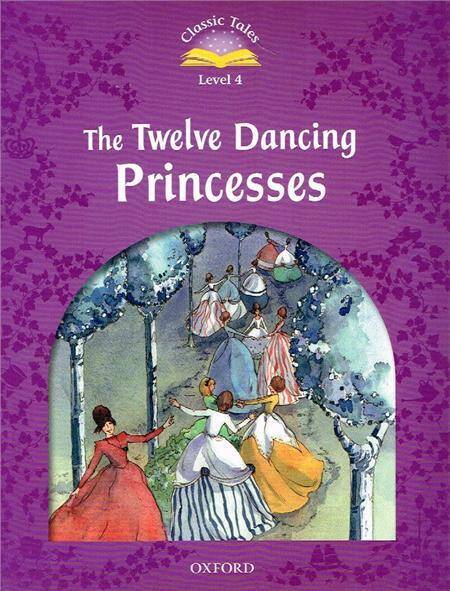 Classic Tales 2E 4 Twelve Dancing Princesses