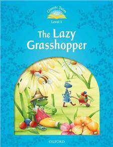 Classic Tales 2E 1 The Lazy Grasshopper