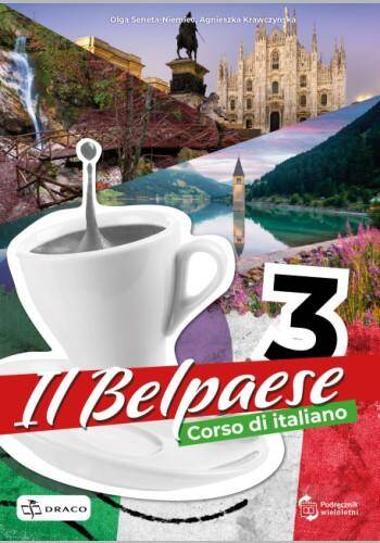 Il Belpaese 3 Podręcznik  do nauki języka włoskiego dla szkół ponadpodstawowych