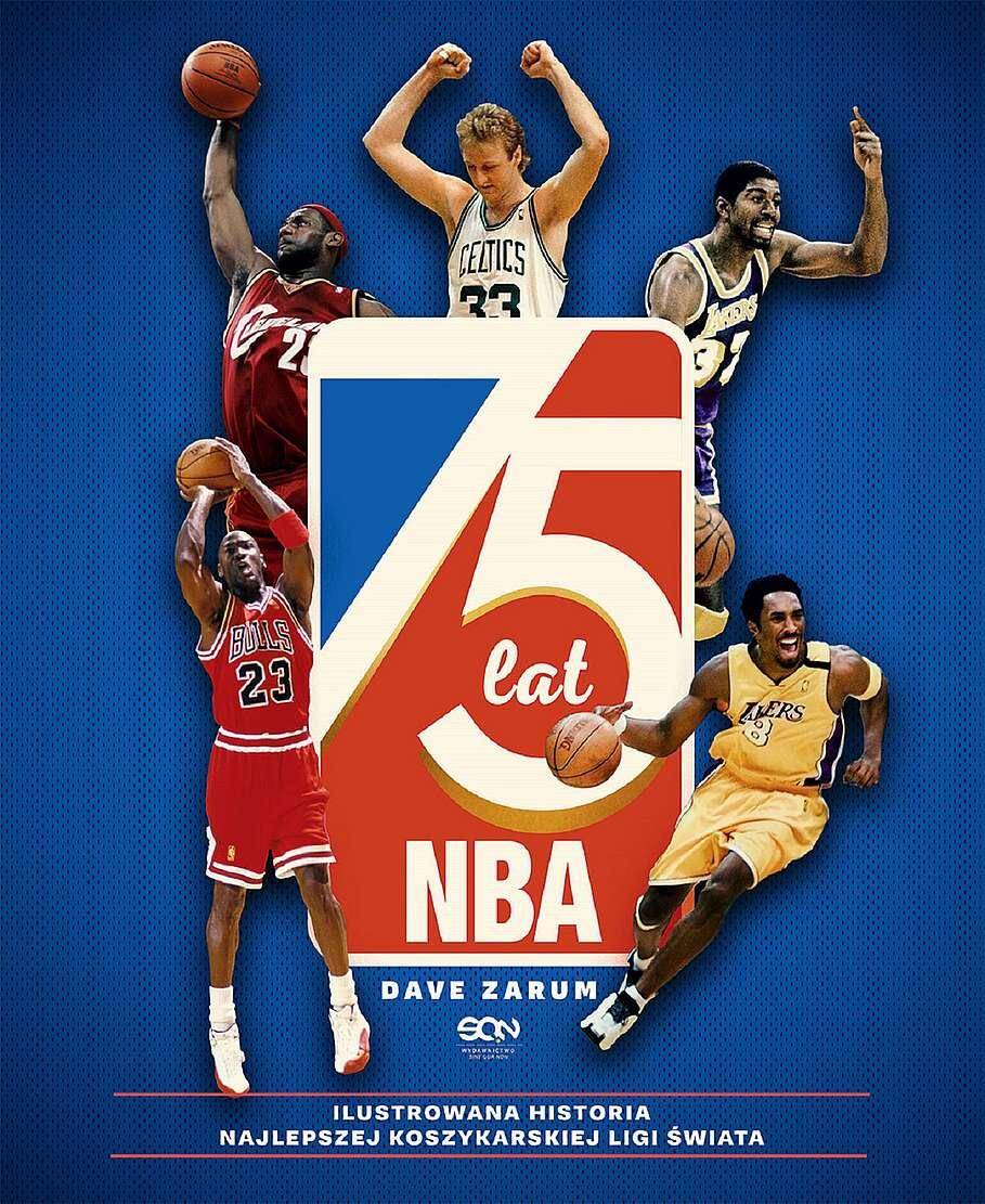 75 lat NBA. Ilustrowana historia najlepszej koszykarskiej ligi świata