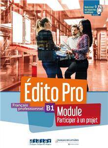 Edito Pro B1 Module Participer a un projet Podręcznik + ćwiczenia