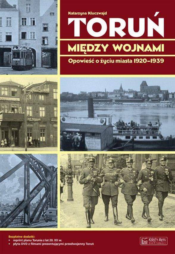 Toruń między wojnami opowieść o życiu miasta 1920-1939