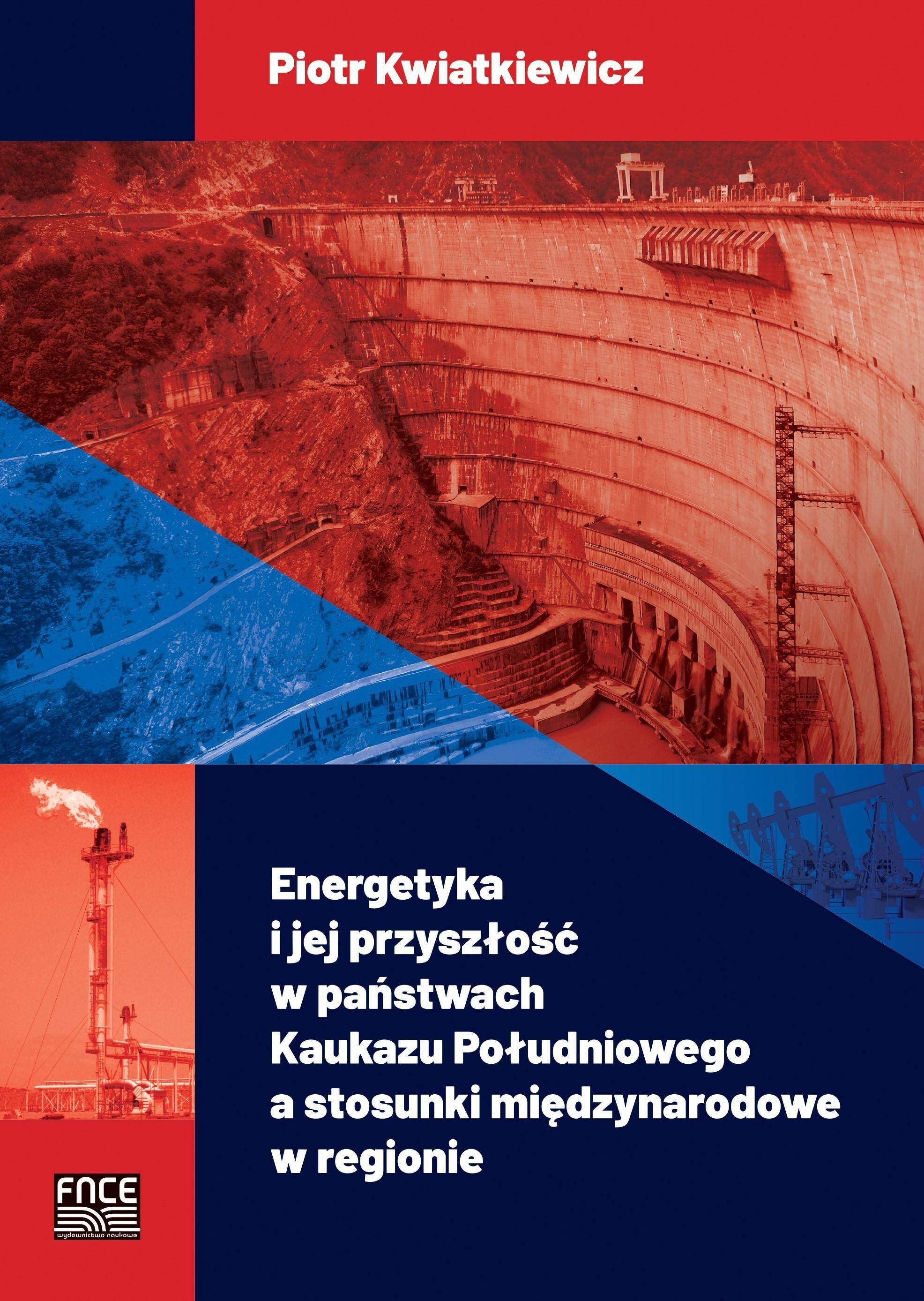 Energetyka i jej przyszłość w państwach Kaukazu Południowego a stosunki międzynarodowe w regionie