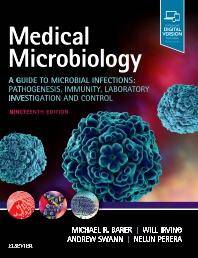 Medical Microbiology : A Guide to Microbial Infections: Pathogenesis, Immunity, Laboratory Investigation and Control