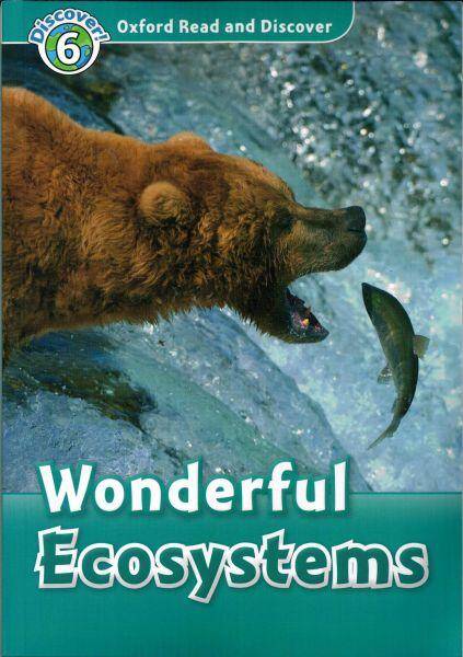 Oxford Read and Discover 6 Wonderful Ecosystems PK(CD)