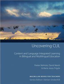 Uncovering CLIL Content and Language Integrated Learning in Bilingual and Multilingual Education