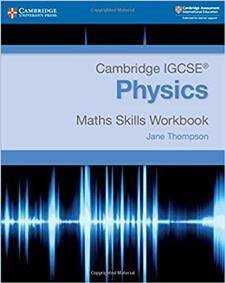 Cambridge IGCSEA Physics Maths Skills Workbook