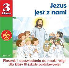 Religia kl 3 SP Jezus jest z nami Płyty CD z piosenkami i opowiadaniami