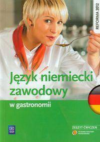 Język niemiecki zawodowy w gastronomi   Zeszyt ćwiczeń. Szkoły ponadgimnazjalne (Zdjęcie 1)