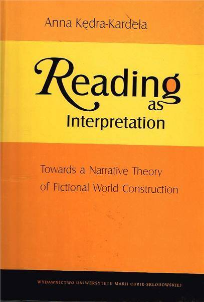 Reading as Interpretation. Towards a Narrative Theory of Fictional World Construction (Zdjęcie 1)