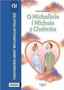 Ortografia mimochodem-O Michalinie i Michale z Chełmka