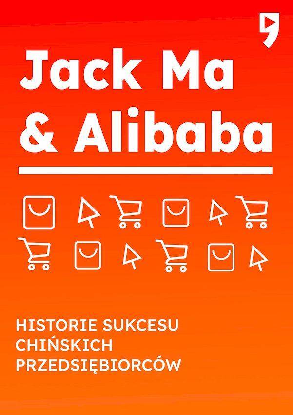 Jack Ma & Alibaba. Historie sukcesu chińskich przedsiębiorców