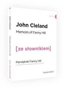 Memoirs Of Fanny Hill / Pamietnik Fanny Hill z podręcznym słownikiem angielsko-polskim. Poziom B2/C1