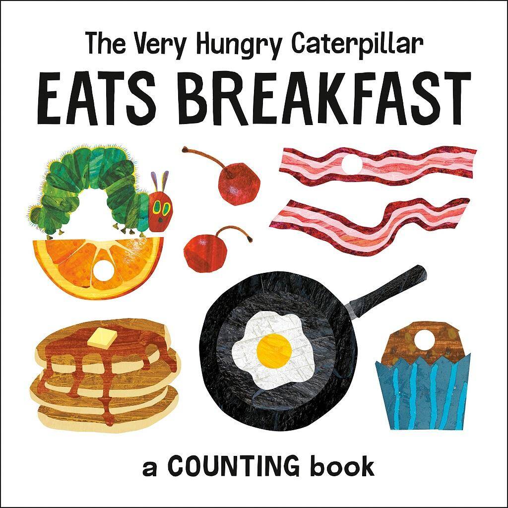 The Very Hungry Caterpillar Eats Breakfast : A Counting Book
